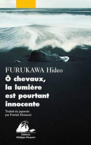 O chevaux, la lumière est pourtant innocente - Hideo Furukawa - Livre