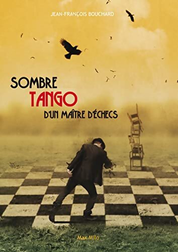 Sombre tango d'un maître d'échecs - Jean-François Bouchard - Livre