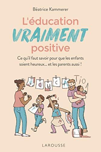 L'éducation vraiment positive - Béatrice Kammerer - Livre