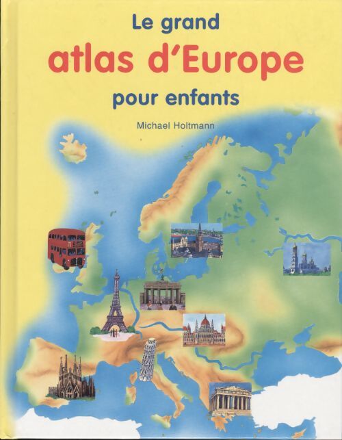 Le grand atlas d'Europe pour enfants - Michael Holtmann - Livre