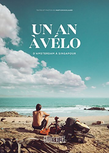 Un an à vélo : D'Amsterdam à Singapour - Martijn Doolaard - Livre