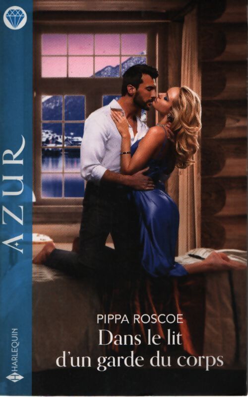 Dans le lit d'un garde du corps - Pippa Roscoe - Livre
