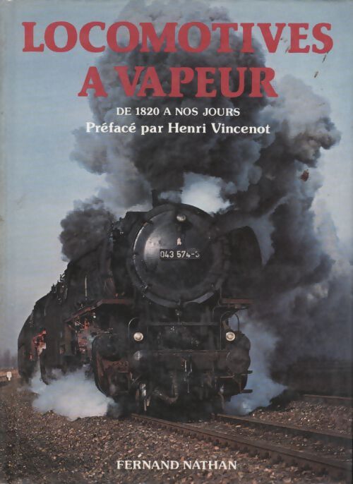 Locomotives à vapeur de 1820 à nos jours - Hollingsworth - Livre