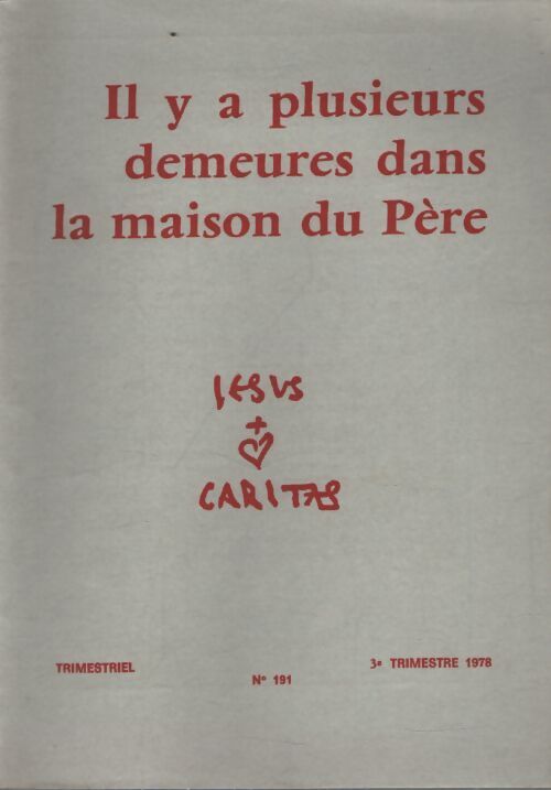 Jesus caritas n°191 : Il y a plusieurs demeures dans la maison du Père - Collectif - Livre