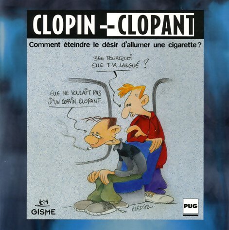 Clopin-clopant : Comment éteindre le désir d'allumer une cigarette - Gisme - Livre