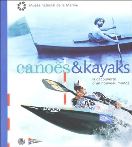 Canoës et kayaks : La découverte d'un nouveau monde - Patrice De Ravel - Livre