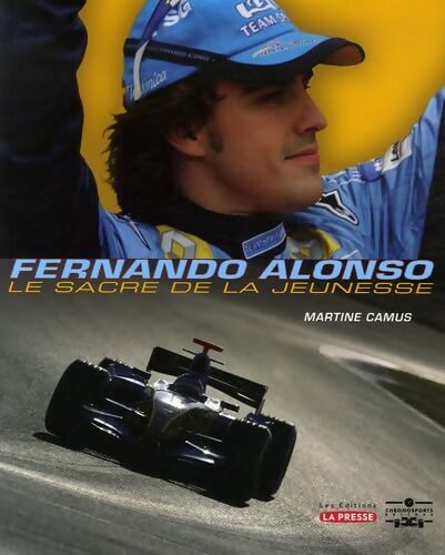 Fernando Alonso : Le sacre de la jeunesse - Martine Camus - Livre