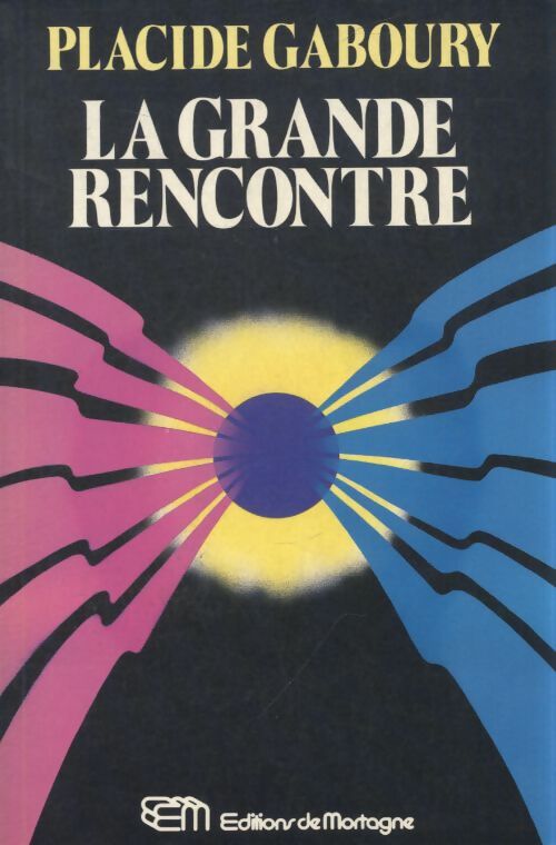 La grande rencontre - Placide Gaboury - Livre