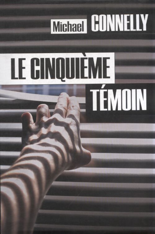 Le cinquième témoin - Michael Connelly - Livre