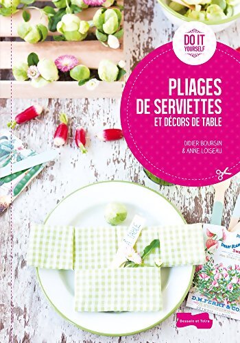 Pliages de serviettes et décors de table - Didier Boursin - Livre