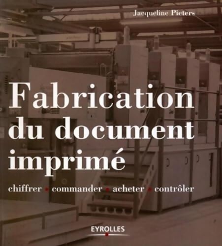 Fabrication du document imprimé - Jacqueline Pieters - Livre
