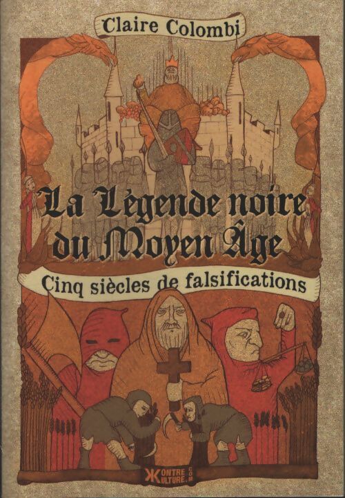 La légende noire du moyen-âge - Claire Colombi - Livre
