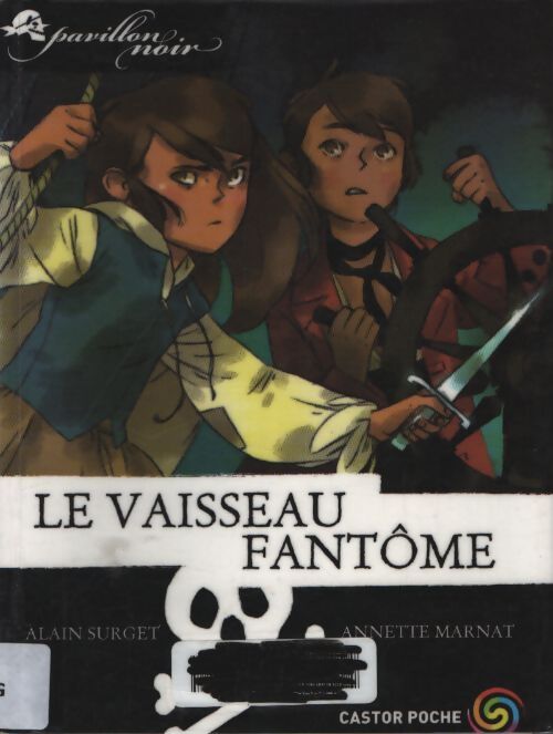 Pavillon noir Tome II : Le vaisseau fantôme - Alain Surget - Livre
