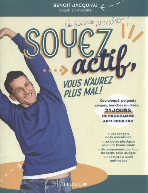 Soyez actif vous n'aurez plus mal ! - Benoît Jacquiau - Livre