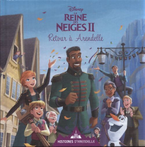 La reine des neiges 2 : Retour à arendelle - Collectif - Livre