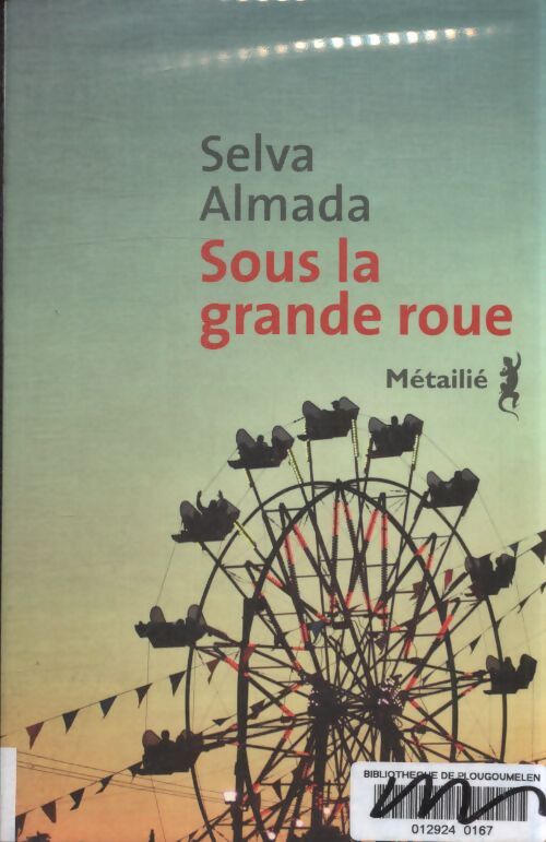 Sous la grande roue - Selva Almada - Livre