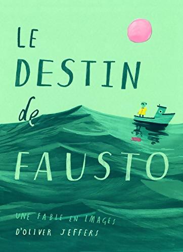 Le destin de Fausto - Oliver Jeffers - Livre