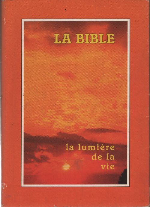 La Bible, lumière de la vie - Louis Segond - Livre