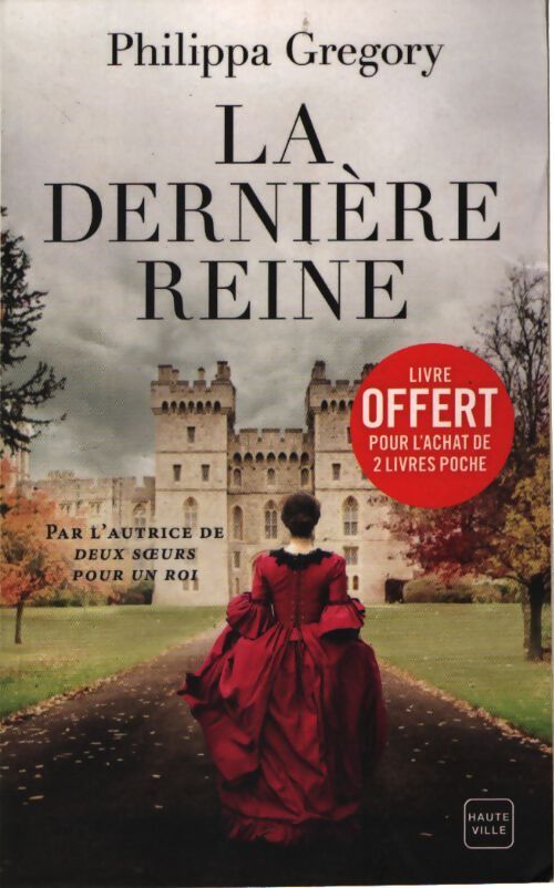 La dernière reine - Philippa Gregory - Livre