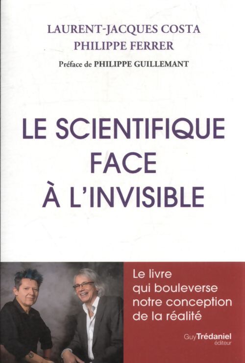 Le scientifique face à l'invisible - Laurent-Jacques Costa - Livre