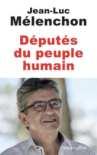 Députés du peuple humain - Jean-Luc Mélenchon - Livre