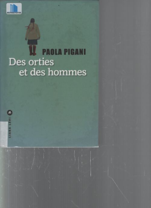 Des orties et des hommes - Paola Pigani - Livre