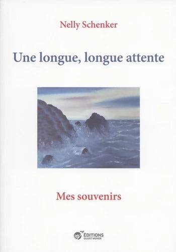 Une longue longue attente : Mes souvenirs - Nelly Schenker - Livre