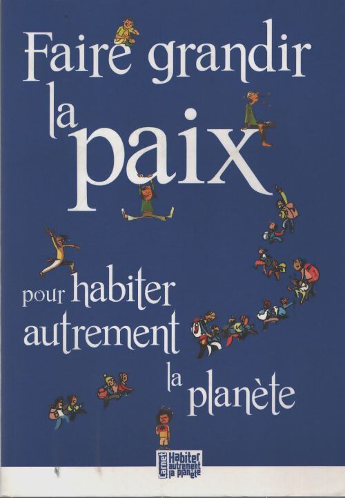 Faire grandir la paix pour habiter autrement la planète - Guillaume Garczynski - Livre