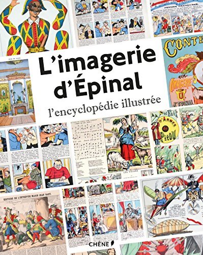 Imagerie d'epinal : L'encyclopédie illustrée - Imagerie D'Epinal - Livre