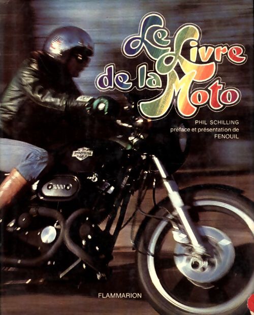 Le livre de la moto - Phil Schilling - Livre