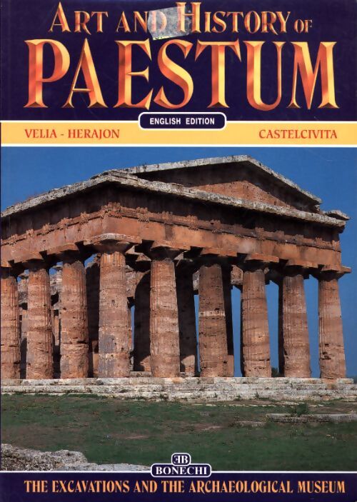 Art and history of paestum : The excavations and the archaeological museum - Marina Cipriani - Livre