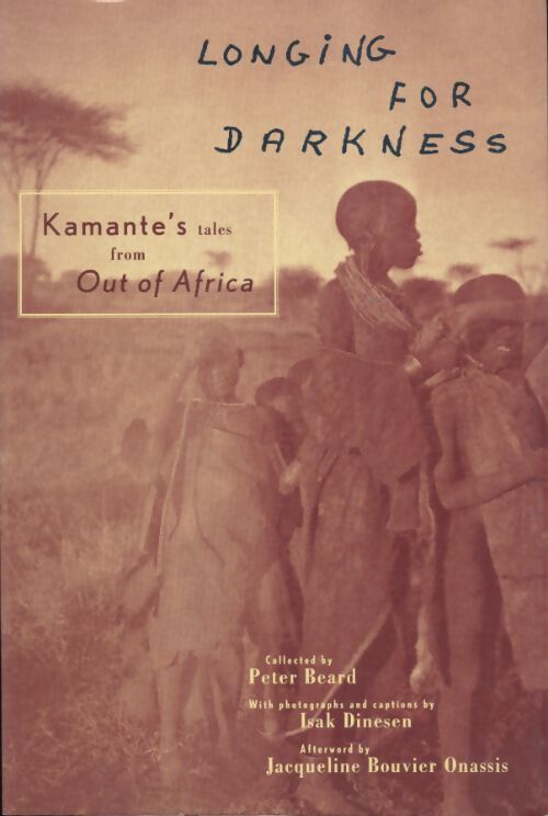 Longing for darkness : Kamante's tales from out of africa. - Isak Peter; Dinesen - Livre