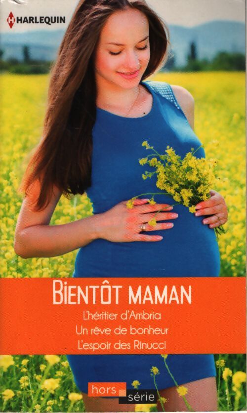 Bientôt maman : L'héritier d'ambria - un rêve de bonheur - l'espoir des rinucci - Raye Morgan - Livre