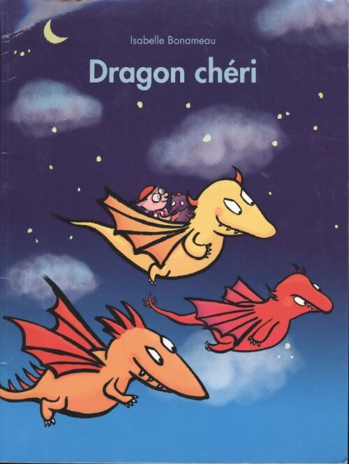 Dragon chéri - Isabelle Bonameau - Livre