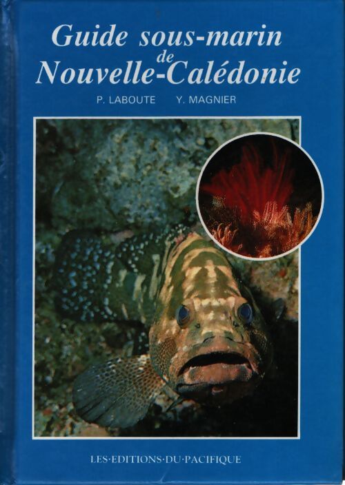 Guide sous marin de nouvelle calédonie - P. Laboute - Y. Magnier - Livre