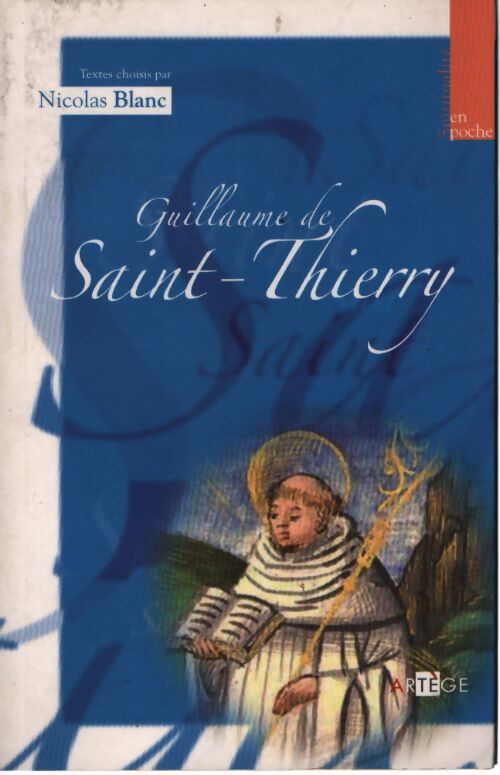 Guillaume de saint thierry : Textes choisis - Nicolas Blanc - Livre