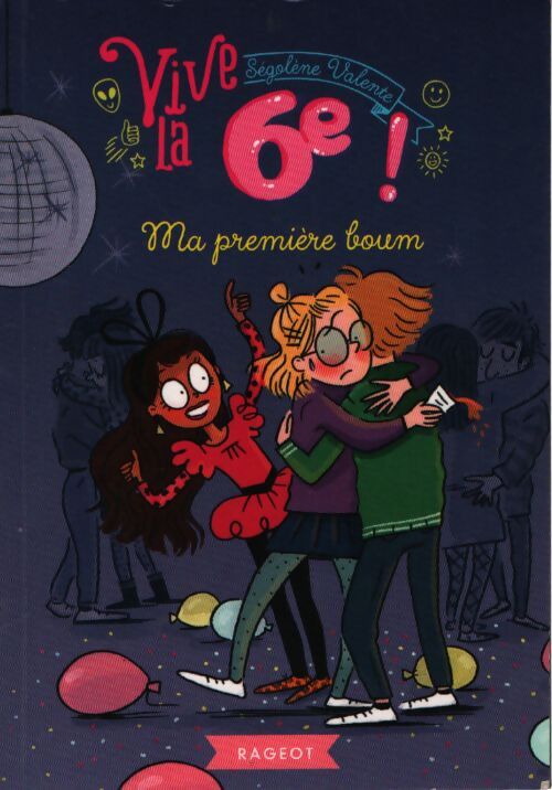 Vive la 6ème ! Ma première boum - Ségolène Valente - Livre