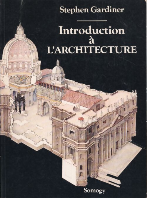 Introduction à l'architecture - Stephen Gardiner - Livre