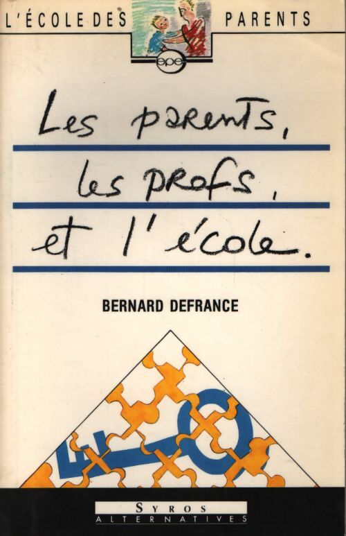 Les parents les profs et l'école - Bernard Defrance - Livre