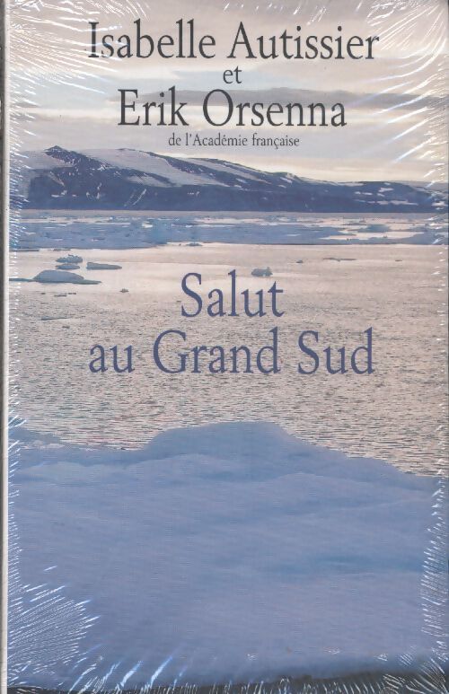 Salut au grand Sud - Isabelle Autissier - Livre