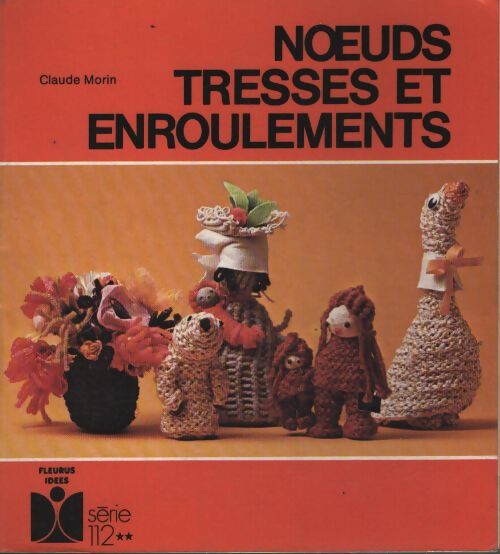 Noeuds, tresses et enroulements - Claude Morin - Livre