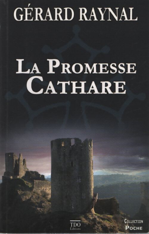 La promesse cathare - Gérard Raynal - Livre