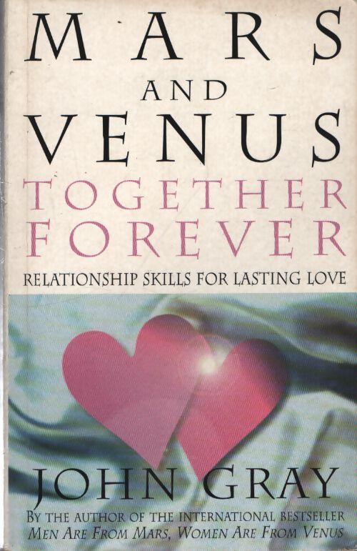 Mars and venus together forever : Relationship skills for lasting love - John Gray - Livre