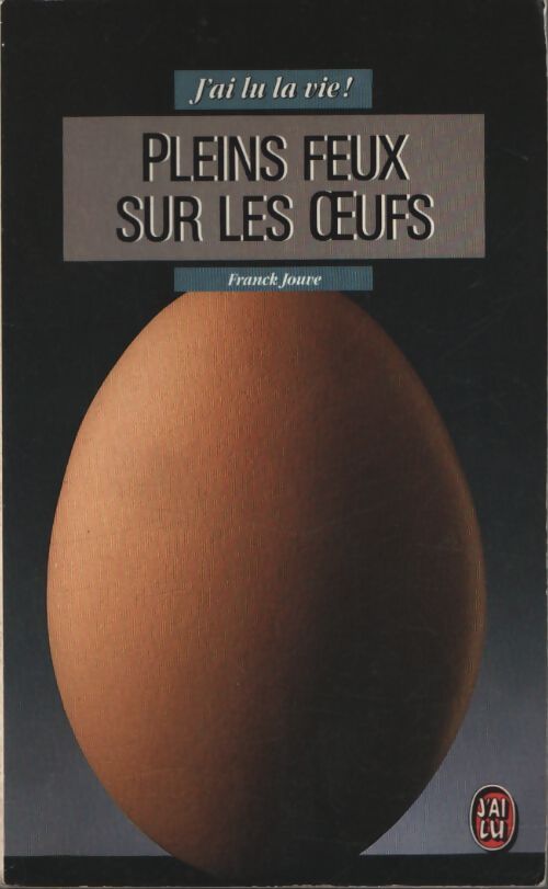 Pleins feux sur les oeufs - Franck Jouve - Livre