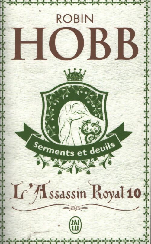 L'assassin royal Tome X : Serments et deuils - Robin Hobb - Livre