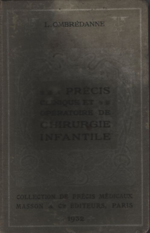 Précis clinique et operatoire de chirurgie infantile - L. Ombredanne - Livre