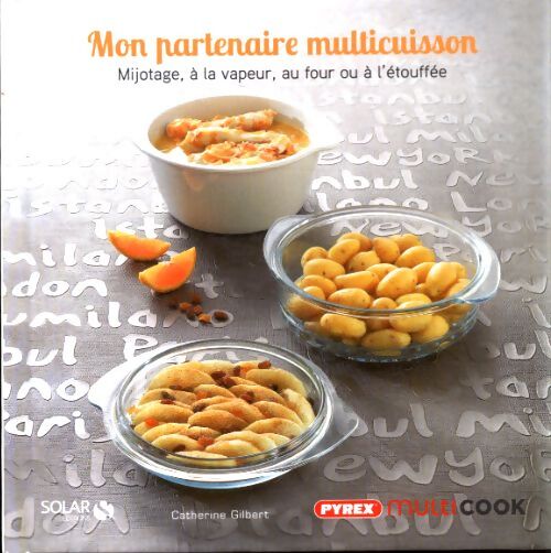 Mon partenaire multicuisson - Catherine Gilbert - Livre