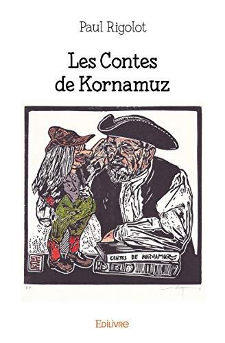 Les contes de Kornamuz - Paul Rigolot - Livre