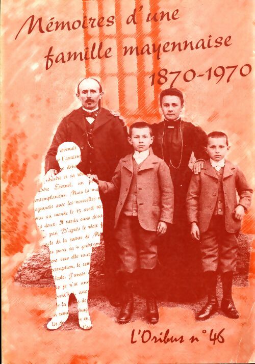 Mémoires d'une famille mayennaise 1870-1970 - Augustin Raimbault - Livre