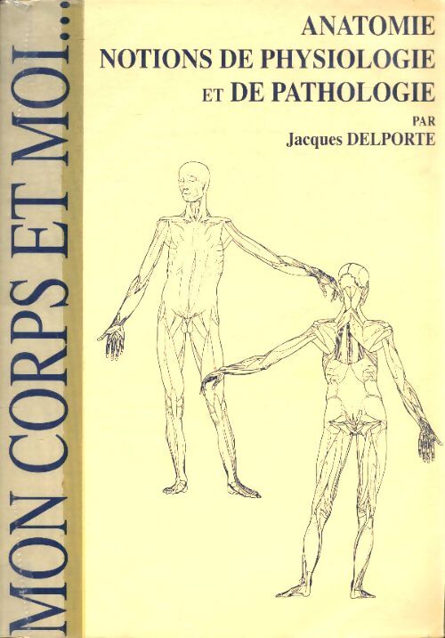 Anatomie notions de physiologie et de pathologie - Jacques Delporte - Livre